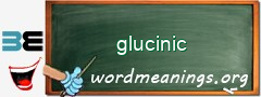 WordMeaning blackboard for glucinic